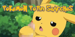 Pokemon Porno Suchanfragen explodieren
